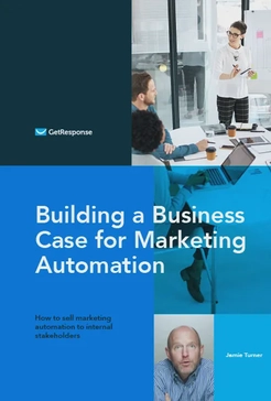 Building a Business Case for Marketing Automation