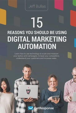 15 Reasons You Should Be Using Digital Marketing Automation