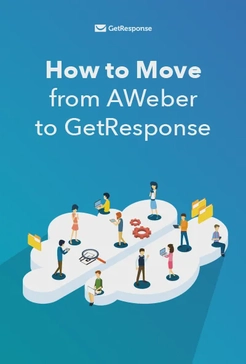 How to Move from AWeber to GetResponse