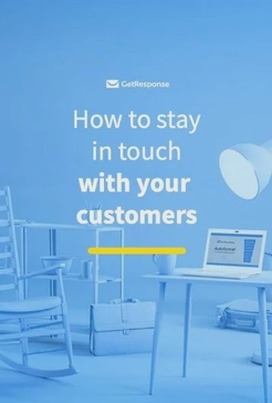 How to Stay in Touch with Your Customers