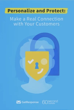 Personalize and Protect: Make a Real Connection with your Customers