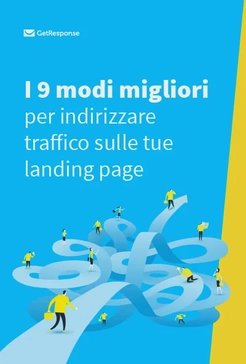 I 9 modi migliori per indirizzare traffico sulle tue landing page