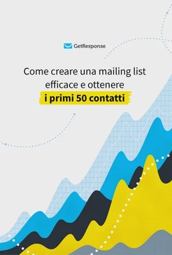 Come creare una mailing list efficace e ottenere i primi 50 contatti