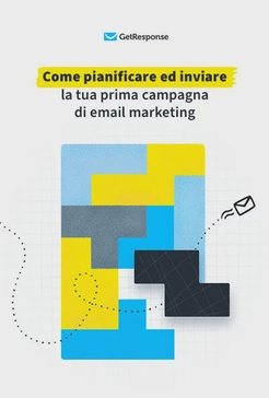 Come pianificare ed inviare la tua prima campagna di email marketing