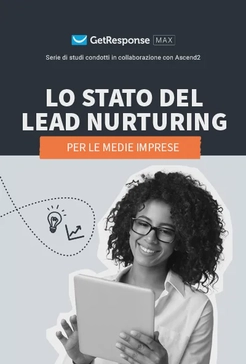 Lo stato del Lead Nurturing per le imprese di medie e grandi dimensioni