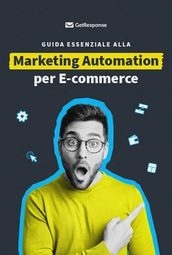 GUIDA ESSENZIALE ALLA MARKETING AUTOMATION PER E-COMMERCE