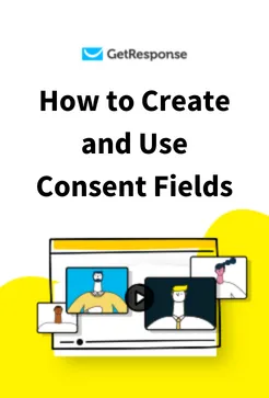 How to Create and Use Consent Fields