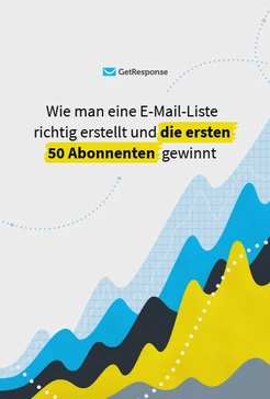 Wie man eine E-Mail-Liste richtig erstellt und die ersten 50 Abonnenten gewinnt