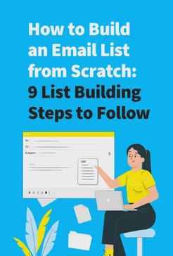 How to Build an Email List from Scratch: 9 List Building Steps to Follow