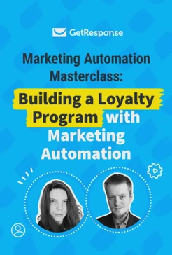 Building a Loyalty Program with Marketing Automation: Marketing Automation Masterclass