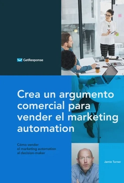 Crea un Argumento Comercial para Vender el Marketing Automation