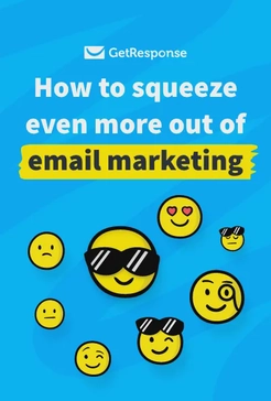 How to squeeze even more out of email marketing