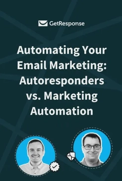 Automating your email marketing: Autoresponders vs. Marketing Automation