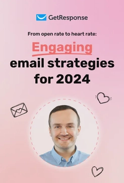 From open rate to heart rate: Engaging email strategies for 2024