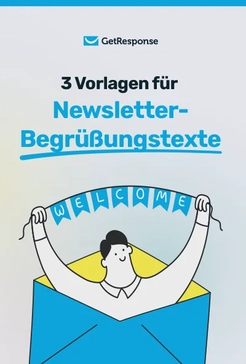 3 Vorlagen für Newsletter-Begrüßungstexte