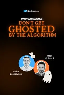 Don’t get ghosted by the algorithm